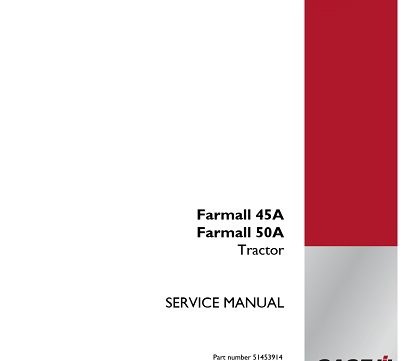 Case IH Farmall 45A, Farmall 50A Tractor Service Manual