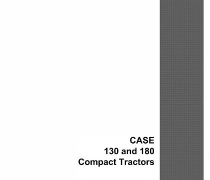 Case 130 and 180 Compact Tractors Service Manual