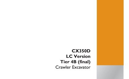 Case CX350D LC Version Tier 4B (final) Crawler Excavator Service Manual