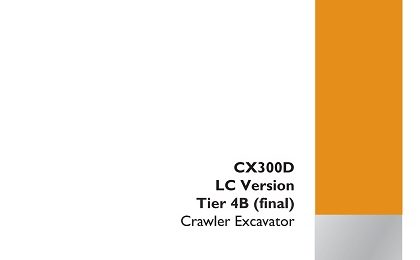 Case CX300D LC Version Tier 4B (final) Crawler Excavator Service Manual