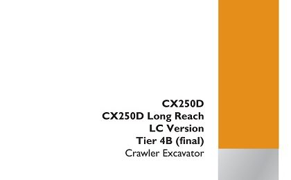 Case CX250D CX250D Long Reach LC Version Tier 4B (final) Crawler Excavator Service Manual