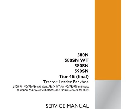 Case 580N 580SN WT 580SN 590SN Tier 4B (Final) Tractor Loader Backhoe Service Manual