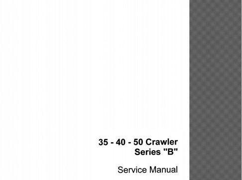 Case 35, 40, 50 Crawler Series B (DROTT) Service Manual